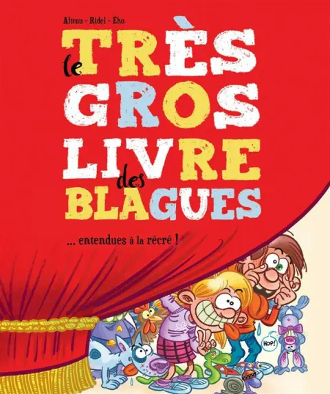 Le Gros livre des blagues Le très gros livre des blagues ...entendues à la récré