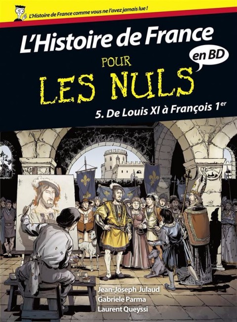 Couverture de l'album L'Histoire de France pour les nuls Tome 5 De louis XI à françois 1er