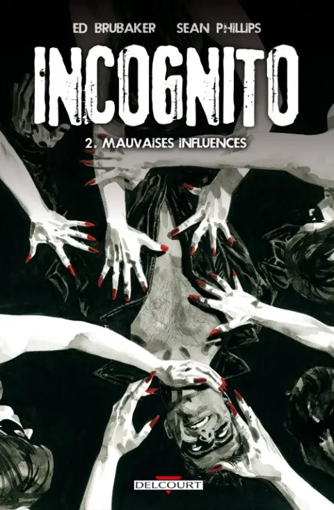 Incognito Tome 2 Mauvaises influences