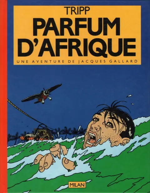 Une aventure de Jacques Gallard Tome 1 Parfum d'Afrique