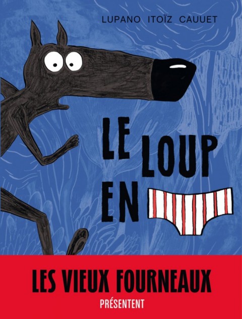 Couverture de l'album Le Loup en slip Tome 1