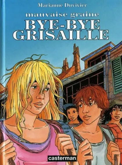 Mauvaise graine Tome 2 Bye-Bye grisaille
