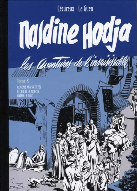 Nasdine Hodja Tome 8 Le génie aux six têtes - Le jeu de la mouche - Napur le turc