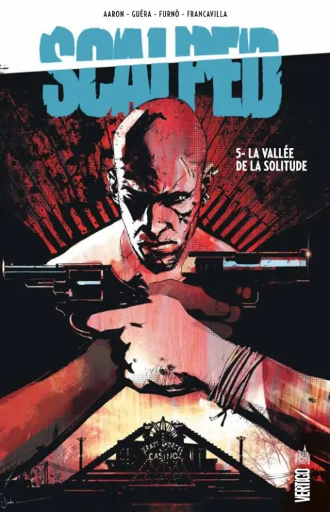 Scalped Tome 5 La Vallée de la solitude