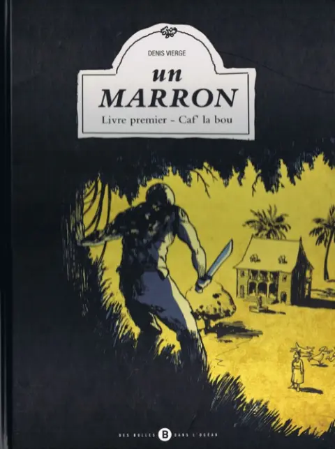 Un Marron Tome 1 Livre Premier - Caf' la bou