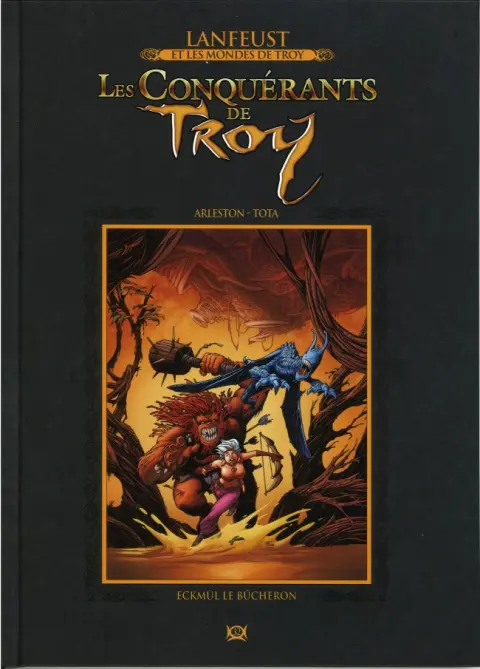Couverture de l'album Lanfeust et les mondes de Troy Tome 32 Les Conquérants de Troy - Eckmül le Bûcheron