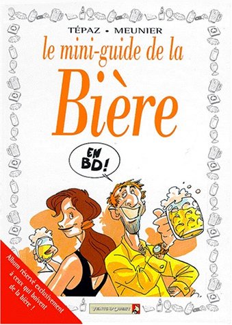 Couverture de l'album Le Mini-guide ... Tome 13 Le mini-guide de la Bière