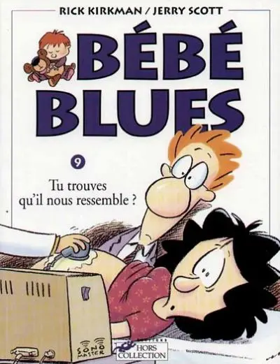 Bébé Blues Tome 9 Tu trouves qu'il nous ressemble ?