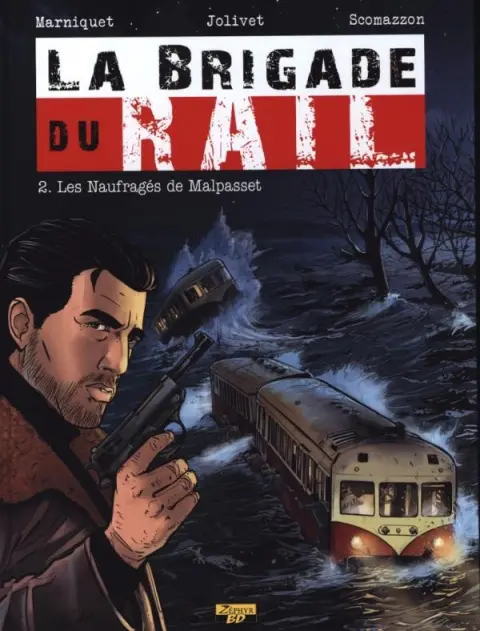 La Brigade du rail Tome 2 Les Naufragés de Malpasset