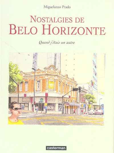 Nostalgies de Belo Horizonte - Quand j'étais un autre