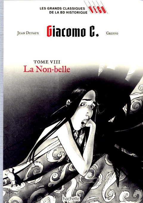 Couverture de l'album Les grands Classiques de la BD Historique Vécu - La Collection Tome 30 Giacomo C. - Tome VIII : La Non-belle