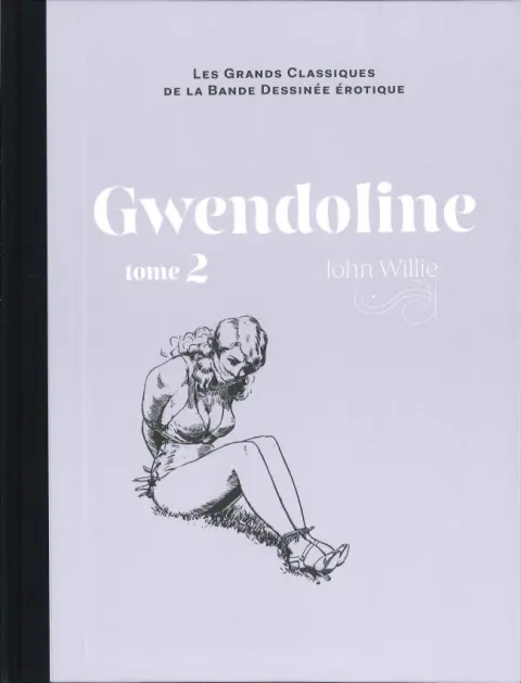 Les Grands Classiques de la Bande Dessinée Érotique - La Collection Tome 95 Gwendoline - Tome 2