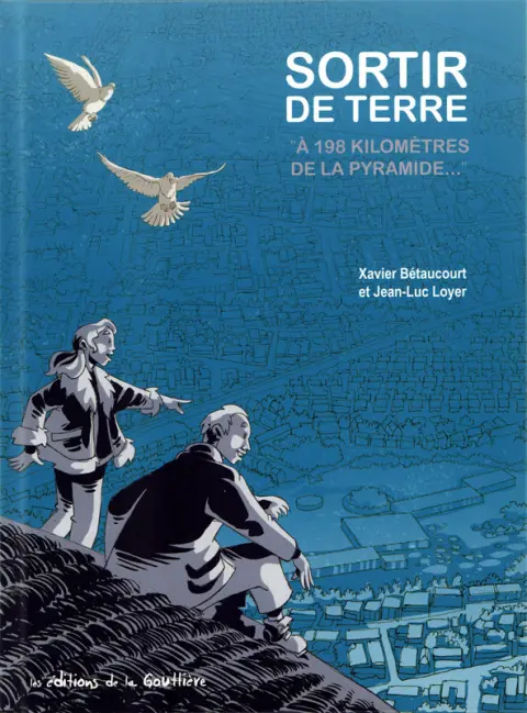 Sortir de terre A 198 kilomètres de la pyramide ...