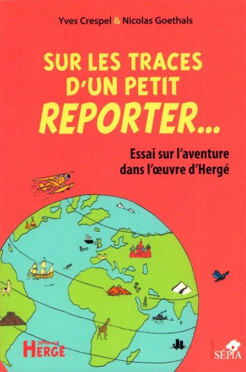 Couverture de l'album Sur les traces d'un petit reporter... Essai sur l'aventure dans l'oeuvre d'Hergé