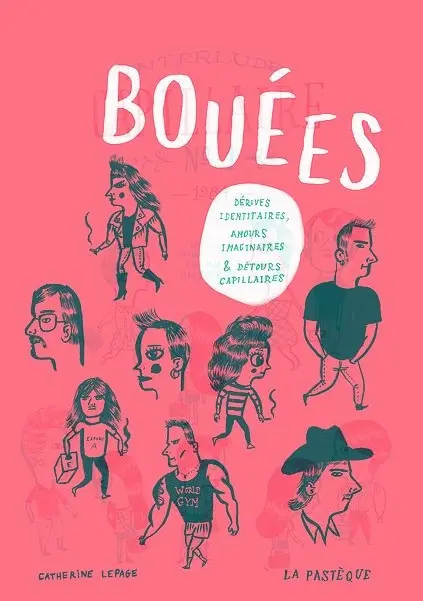 Bouées Dérives identitaires, amours imaginaires & détours capillaires