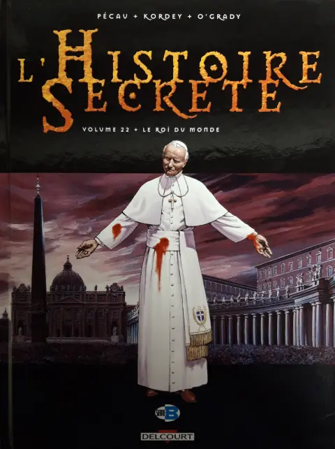 L'Histoire secrète Volume 22 Le roi du monde