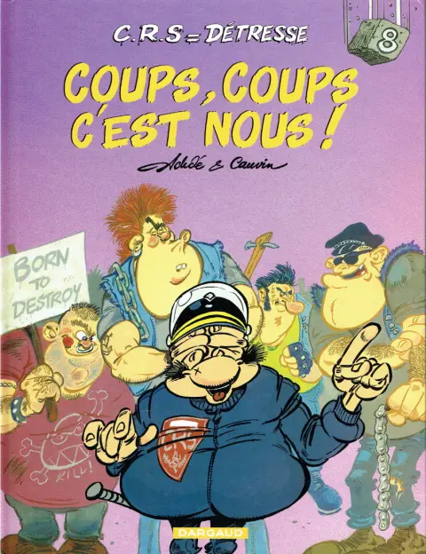 Couverture de l'album CRS = Détresse Tome 8 Coups, coups c'est nous!