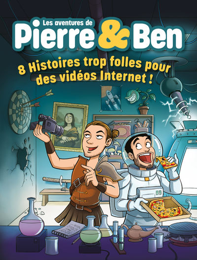 Couverture de l'album Les aventures de Pierre & Ben 2 8 histoires trop folles pour des videos internet !