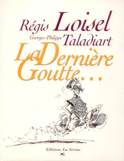 La Dernière Goutte... ...est toujours pour le slip