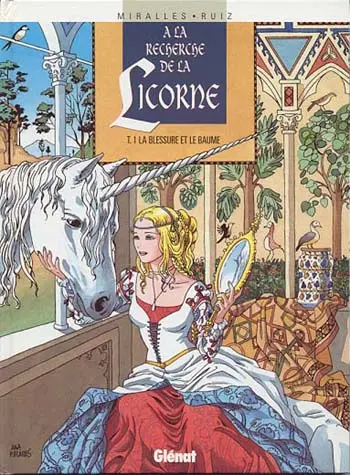 À la recherche de la Licorne Tome 1 La blessure et le baume