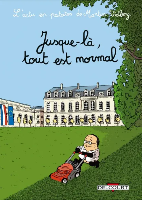 L'actu en patates Tome 2 Jusque-là, tout est normal