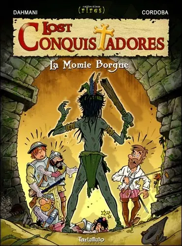 Lost conquistadores Tome 2 La momie borgne