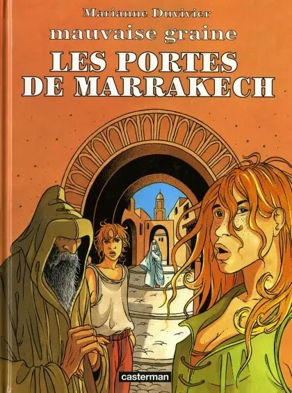Mauvaise graine Tome 3 Les portes de Marrakech