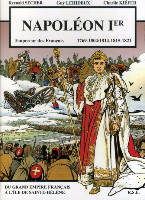 Couverture de l'album Napoléon Ier Empereur des Français Tome 1 Du grand Empire Français à l'île de Sainte-Hélène