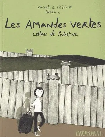Les Amandes vertes Lettres de Palestine