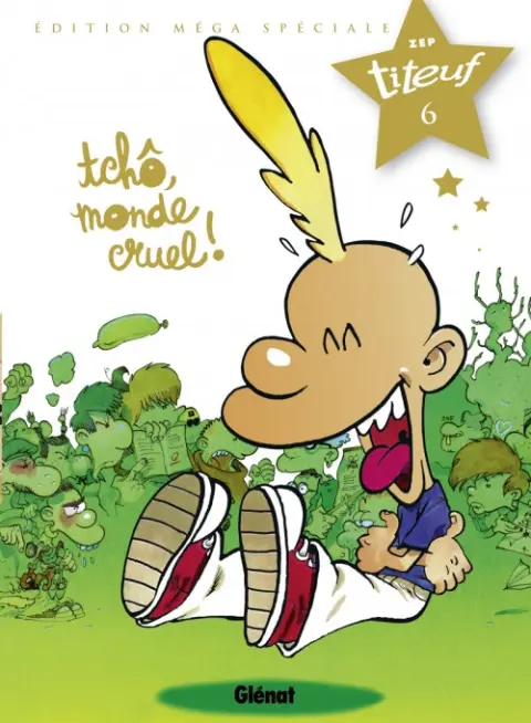 Titeuf Édition spéciale Le film Tome 6 Tchô, monde cruel !