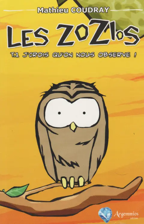 Les Zozios Tome 1 J'crois qu'on nous observe !