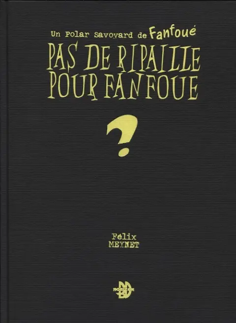 Couverture de l'album Fanfoué des Pnottas Les polars savoyards Tome 2 Pas de ripaille pour Fanfoué