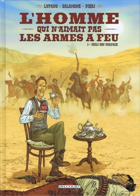 L'Homme qui n'aimait pas les armes à feu Tome 1 Chili con carnage