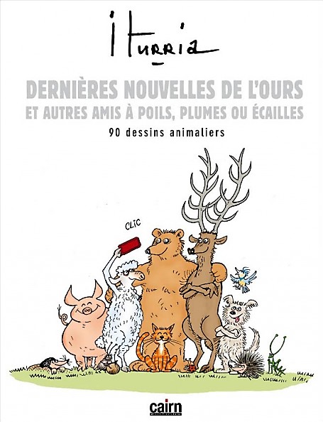 Couverture de l'album Dernières nouvelles de l'ours et autres amis à poils, plumes ou écailles... 90 dessins animaliers