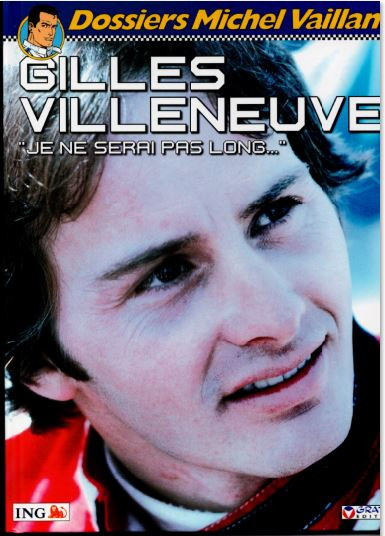 Couverture de l'album Dossiers Michel Vaillant Tome 10 Gilles Villeneuve - Je ne serai pas long...