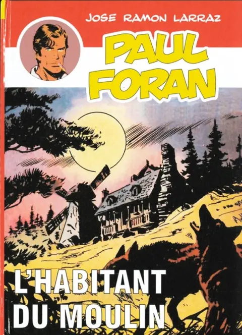 Paul Foran Tome 6 L'habitant du moulin
