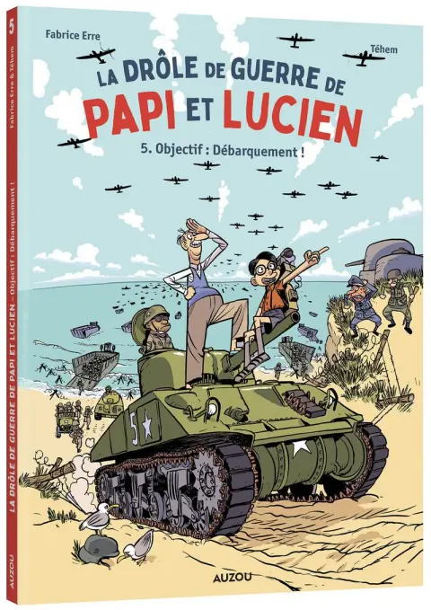 La drôle de guerre de Papi et Lucien 5 Objectif : Débarquement !