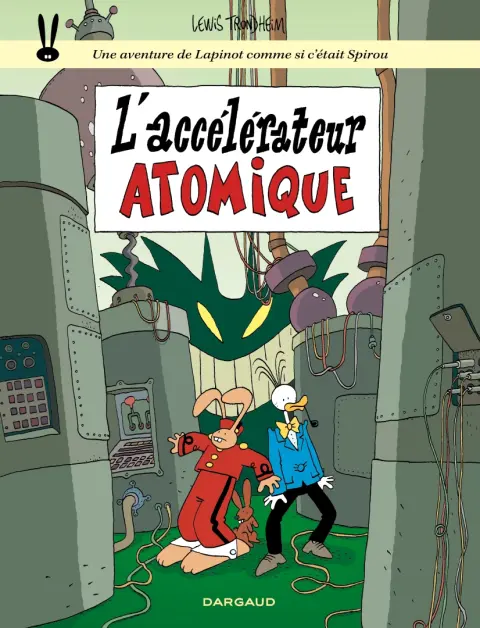 Les formidables aventures de Lapinot Tome 9 L'accélérateur Atomique