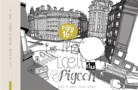 L'Œil du pigeon - Balade de croquis dans Paris 16e arr.