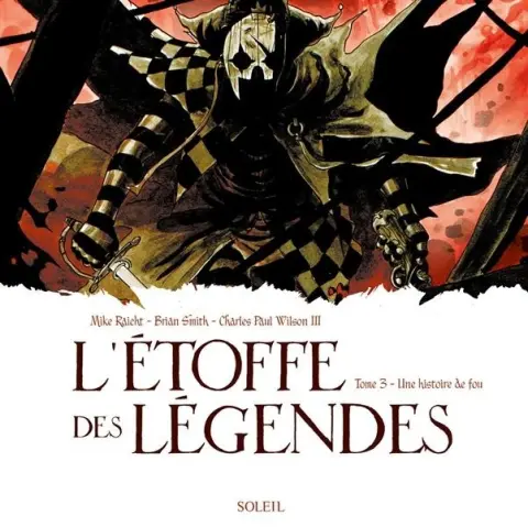 L'Étoffe des légendes Tome 3 Une histoire de fou