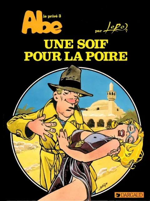 Abel Dopeulapeul / Abe le privé Tome 3 Une soif pour la poire