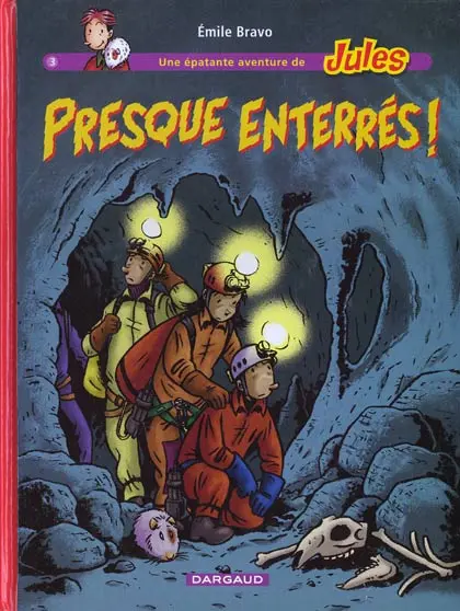 Une épatante aventure de Jules Tome 3 Presque enterrés !
