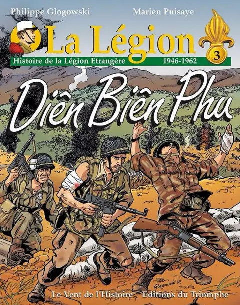 La Légion Tome 3 Diên biên phu (histoire légion : 1946 - 1962