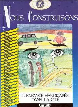 Nous construisons - L'Enfance handicapée dans la cité L'enfance handicapée dans la citée