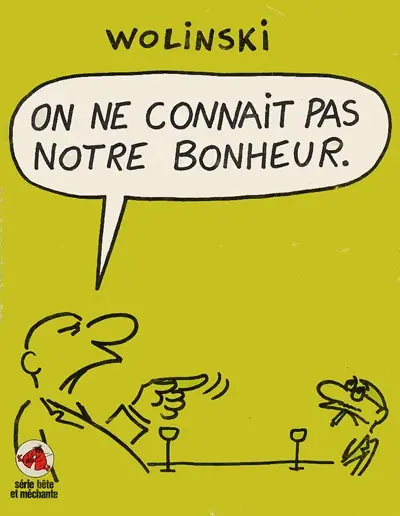 On ne connait pas notre bonheur