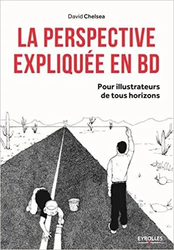 La Perspective expliquée en BD: pour illustrateurs de tous horizons.
