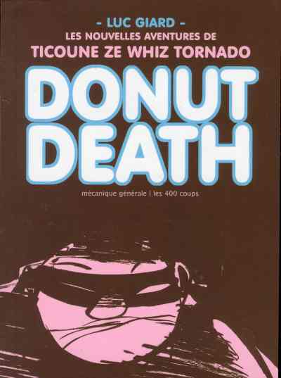 Couverture de l'album Les nouvelles aventures de Ticoune Ze Whiz Tornado Donut Death
