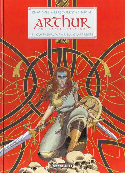 Arthur - Une épopée celtique Tome 8 Gwenhwyfar la guerrière