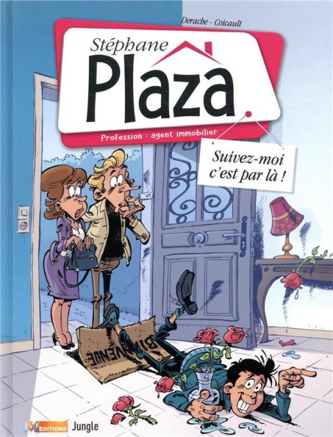 Couverture de l'album Stéphane Plaza - Profession : agent immobilier Tome 1 Suivez-moi c'est par là !