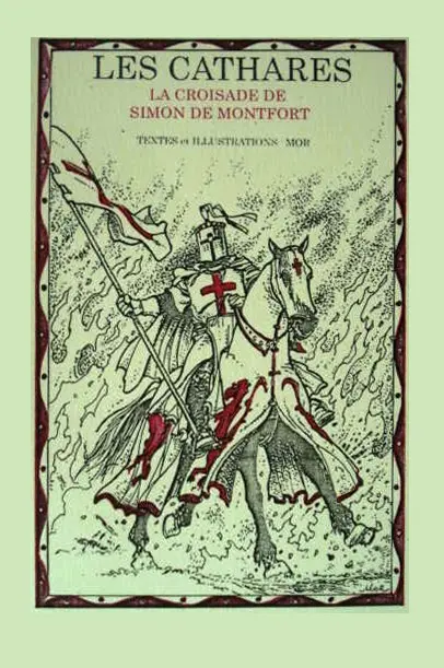 Les Cathares La Croisade de Simon de Montfort